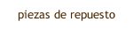 piezas de repuesto